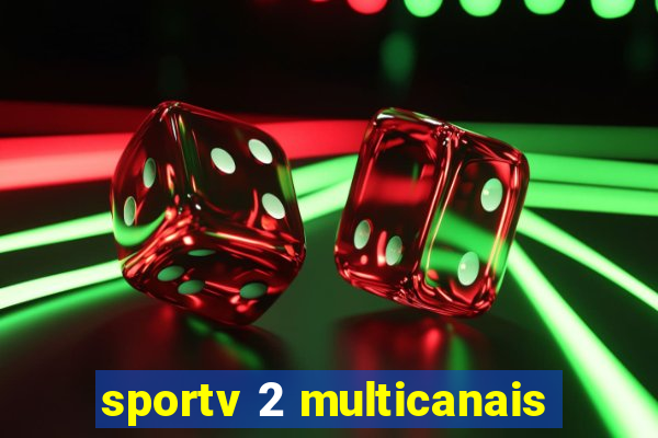 sportv 2 multicanais